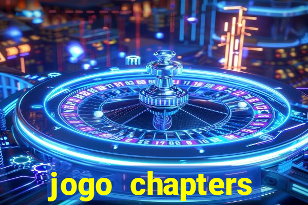 jogo chapters diamantes infinitos