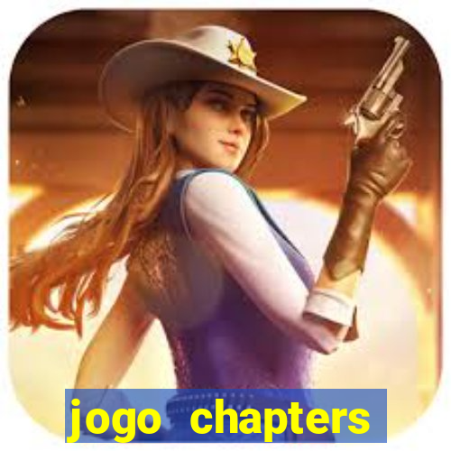 jogo chapters diamantes infinitos