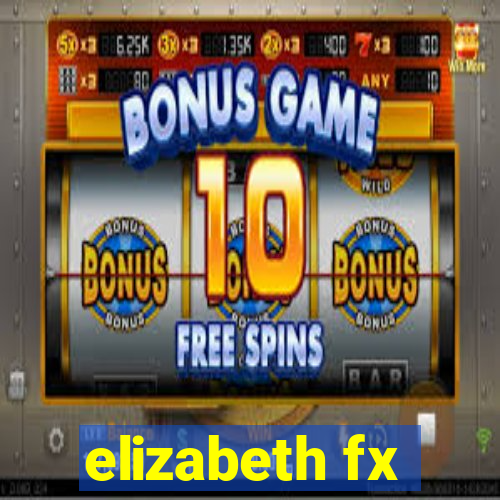 elizabeth fx