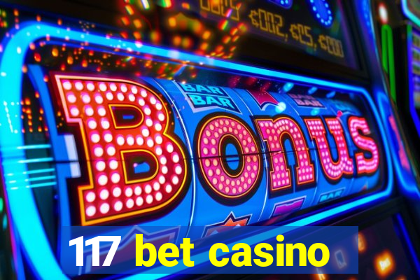 117 bet casino