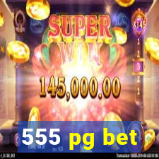 555 pg bet