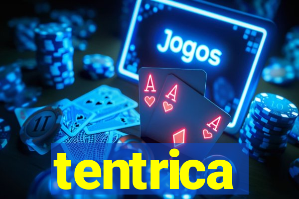 tentrica