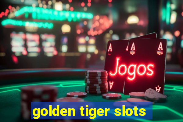 golden tiger slots