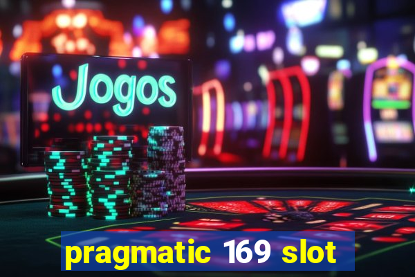 pragmatic 169 slot