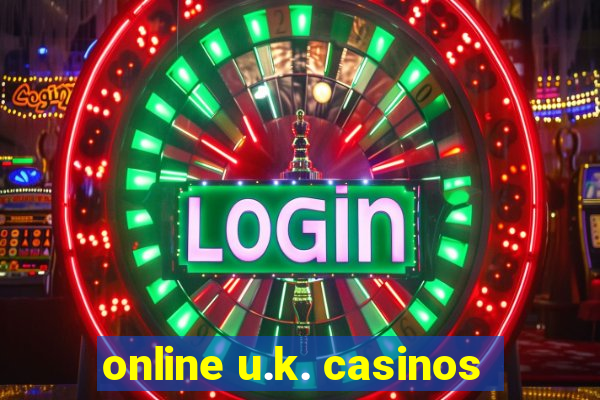 online u.k. casinos