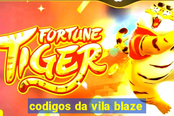 codigos da vila blaze