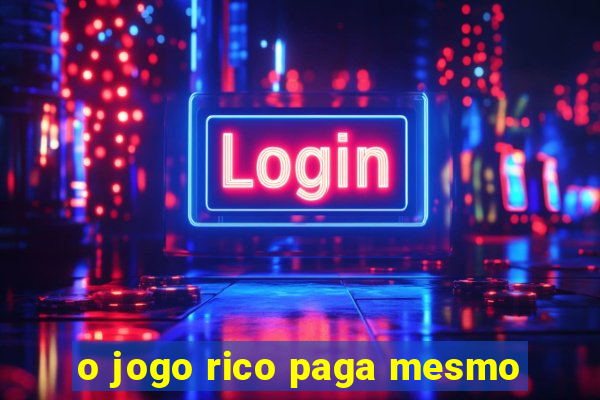 o jogo rico paga mesmo