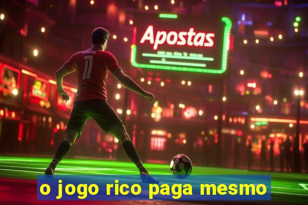 o jogo rico paga mesmo