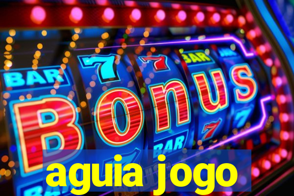 aguia jogo