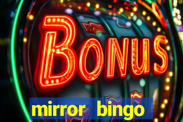 mirror bingo welcome bonus