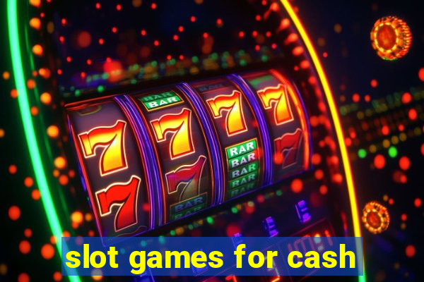 slot games for cash