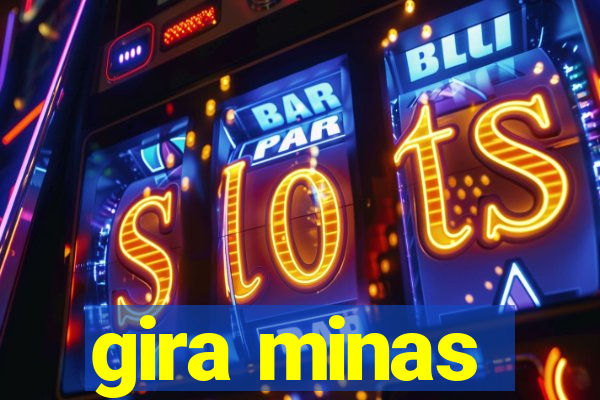 gira minas