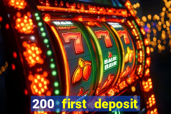 200 first deposit bonus casino