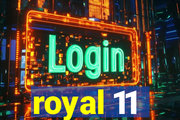 royal 11