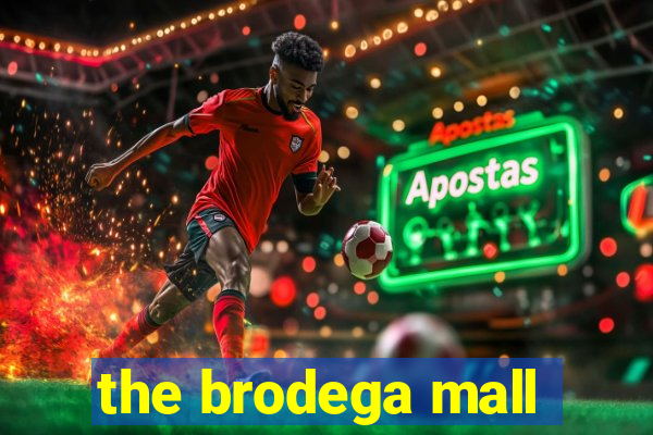 the brodega mall