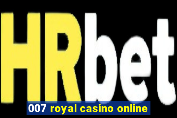 007 royal casino online