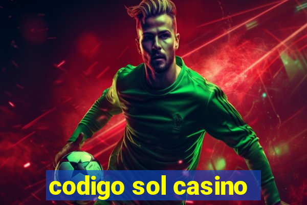 codigo sol casino