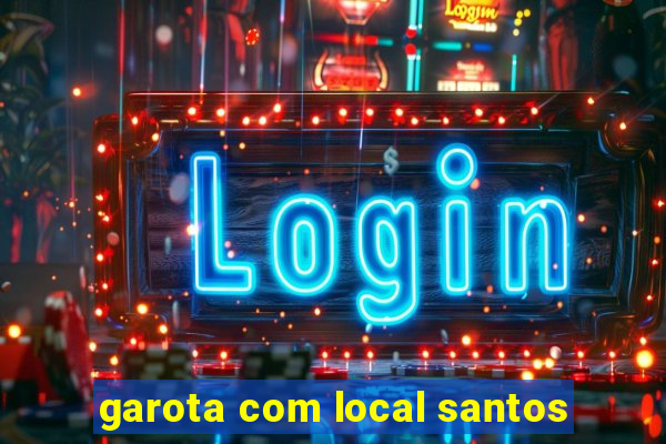 garota com local santos