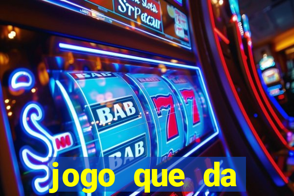 jogo que da dinheiro sem depositar