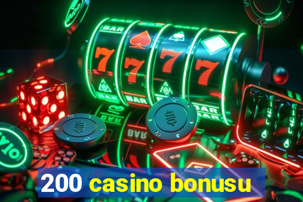 200 casino bonusu