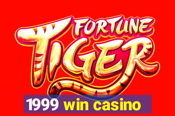 1999 win casino