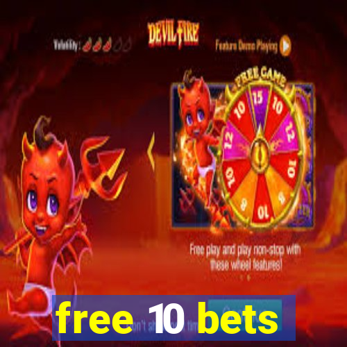 free 10 bets