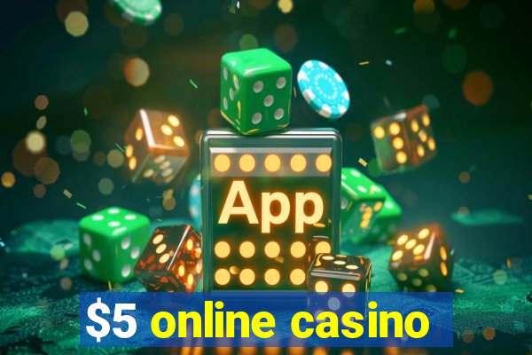 $5 online casino