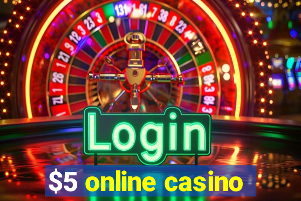 $5 online casino