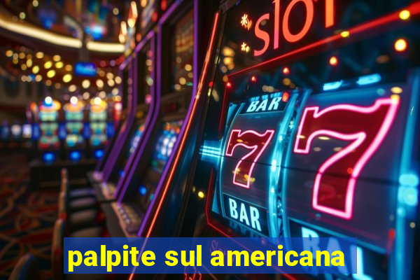 palpite sul americana