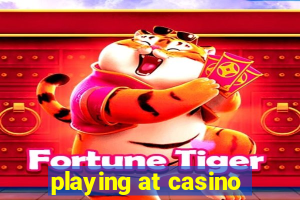 playing at casino