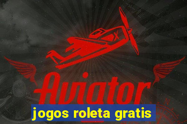 jogos roleta gratis