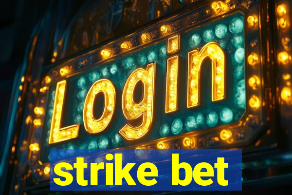 strike bet