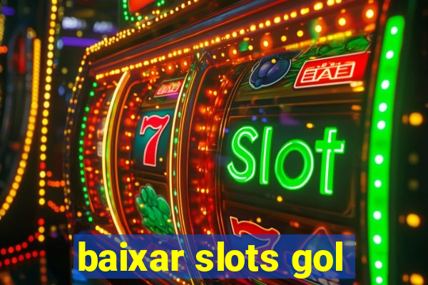 baixar slots gol