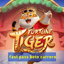 fast pass beto carrero