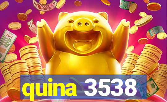 quina 3538