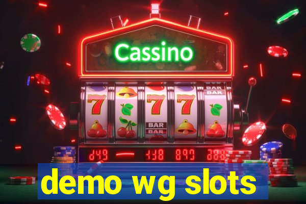 demo wg slots