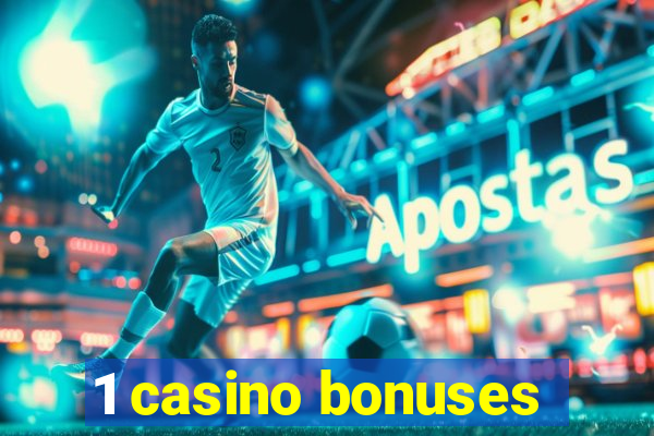 1 casino bonuses