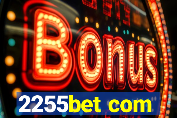 2255bet com