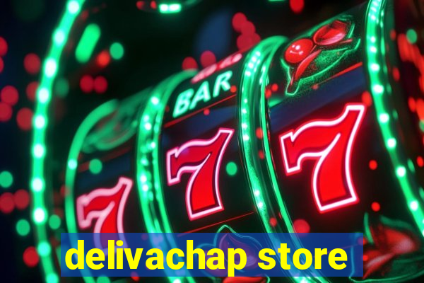 delivachap store