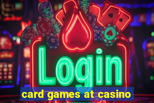 card games at casino