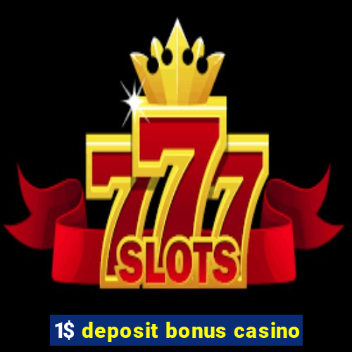 1$ deposit bonus casino