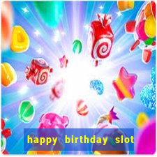 happy birthday slot machine meme