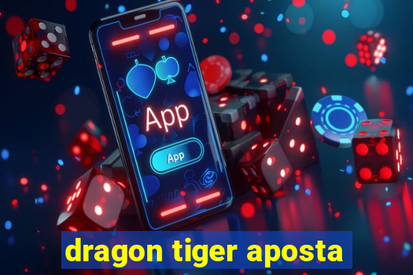 dragon tiger aposta