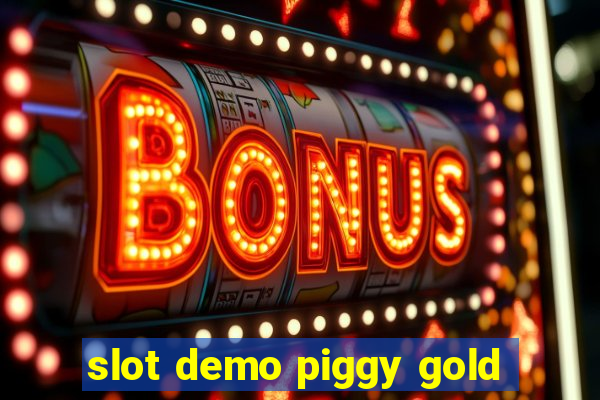 slot demo piggy gold