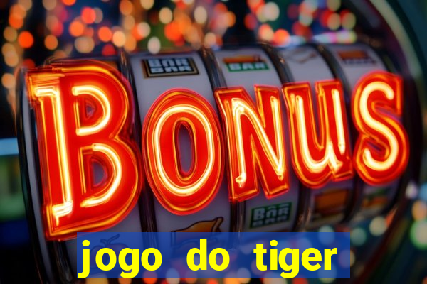 jogo do tiger bonus gratis