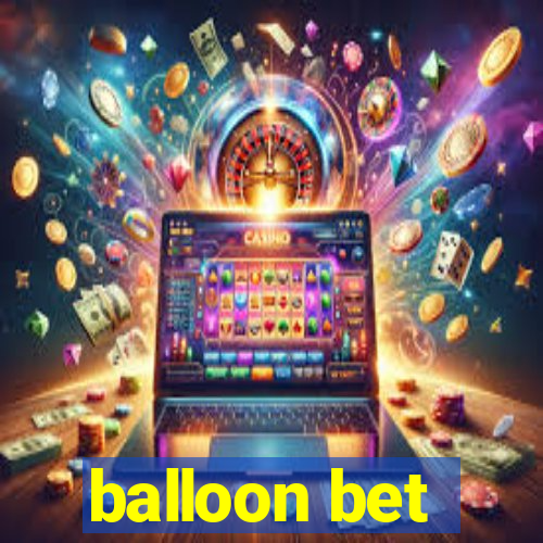 balloon bet