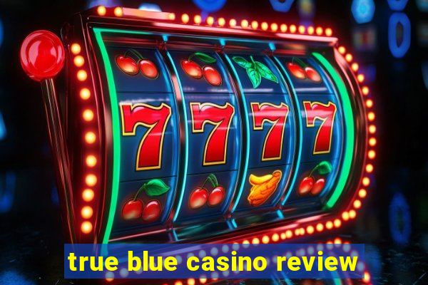 true blue casino review