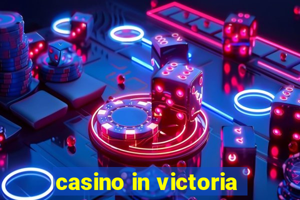 casino in victoria