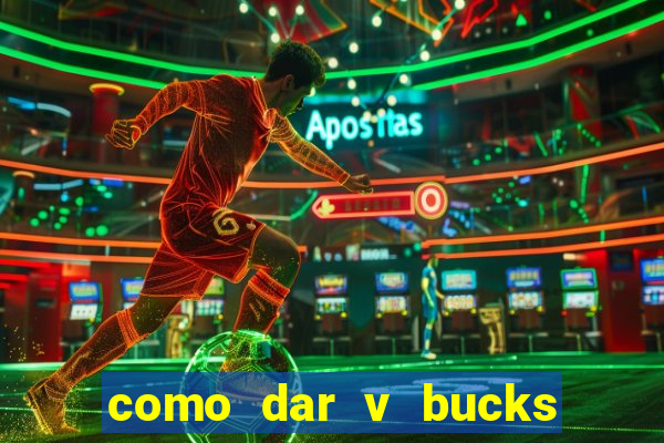 como dar v bucks para amigos