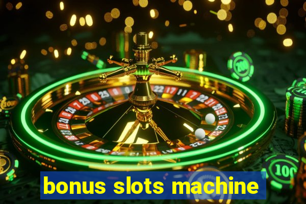 bonus slots machine